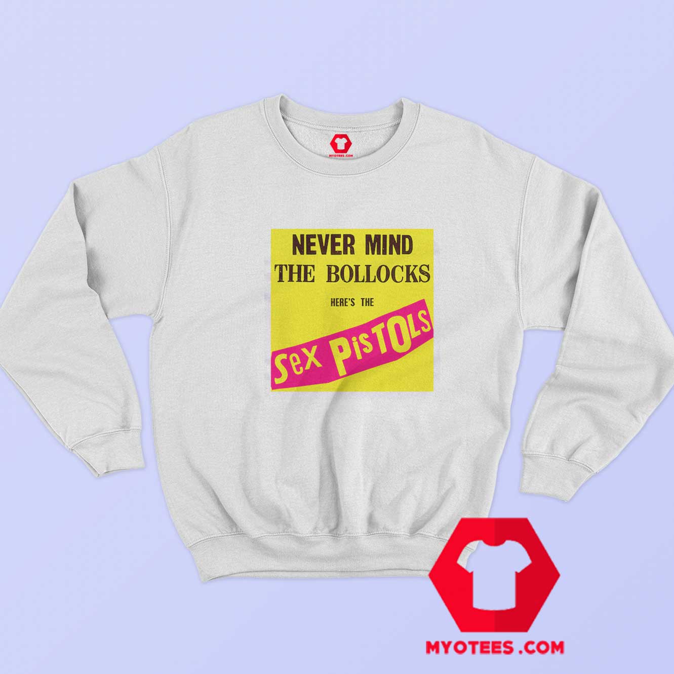 Sex Pistols Never Mind The Bollocks Heres Sweatshirt