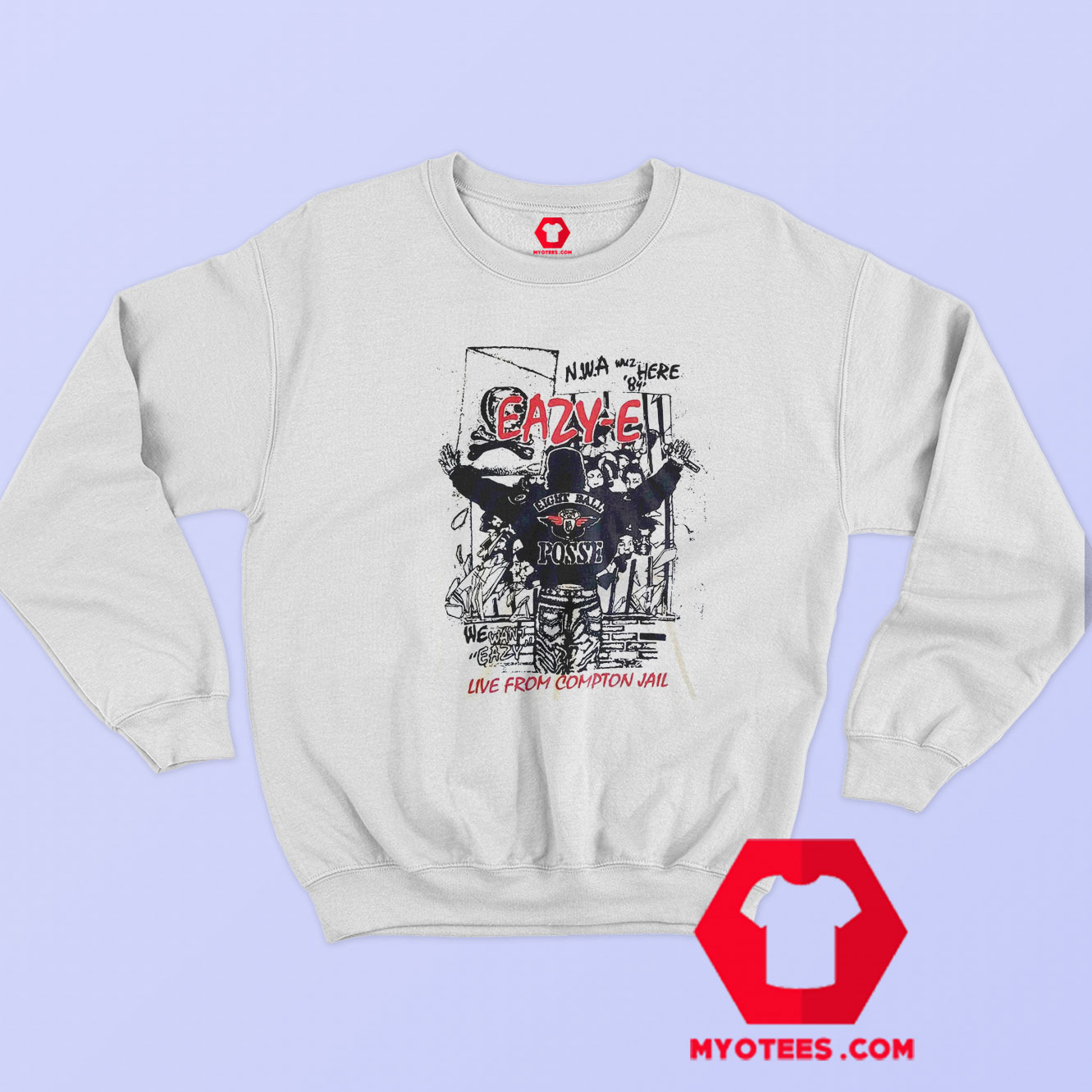 NWA Eazy-E Live From Compton Jail Hip Hop Sweatshirt | myotees.com